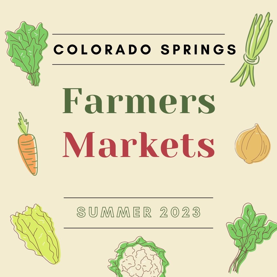 Summer 2023 Farmer's Markets in Colorado Springs